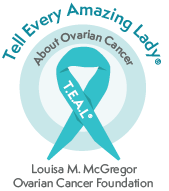 Tell Every Amazing Lady About Ovarian Cancer