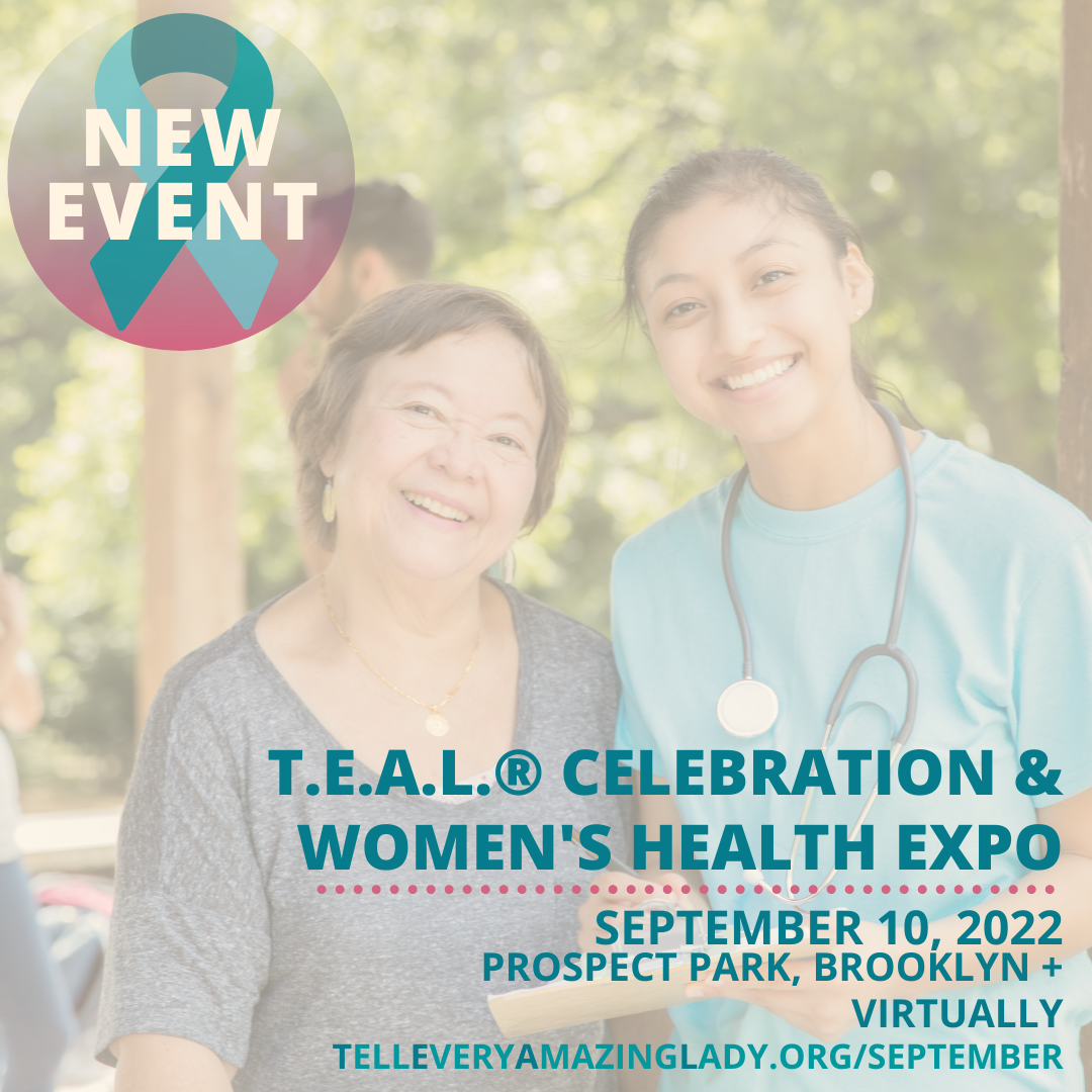 Register for the updated T.E.A.L.® Celebration and Women's Health Expo