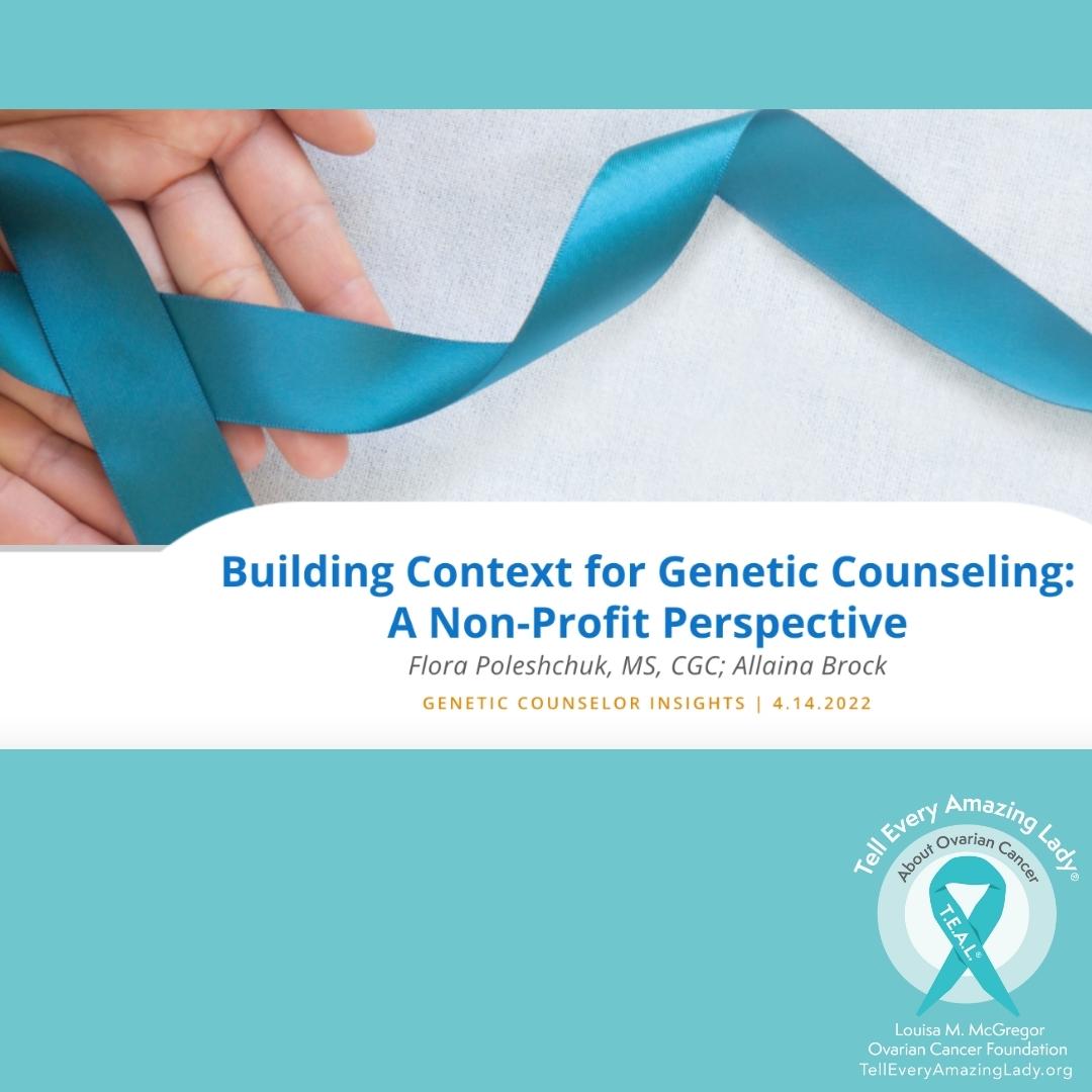Article Published by T.E.A.L.® Board Member and Staff: Building Context for Genetic Counseling: A Non-Profit Perspective