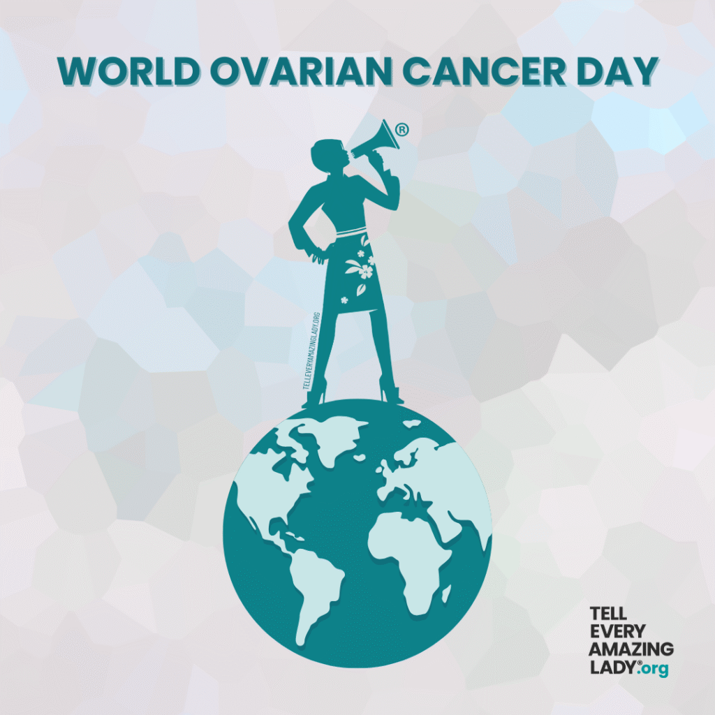 world ovarian cancer day 2026 tell every amazing lady®